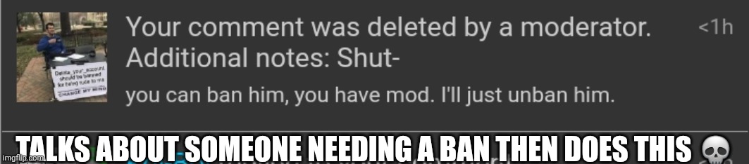 TALKS ABOUT SOMEONE NEEDING A BAN THEN DOES THIS 💀 | made w/ Imgflip meme maker