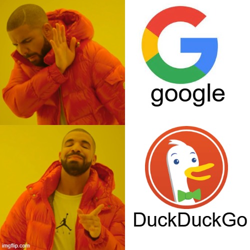 yes to Duck Duck GO | google; DuckDuckGo | image tagged in memes,drake hotline bling,google,duckduckgo | made w/ Imgflip meme maker