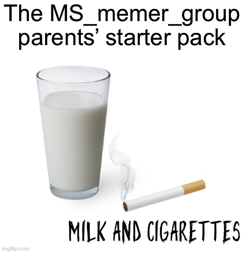 The MS_memer_group parents’ starter pack | made w/ Imgflip meme maker