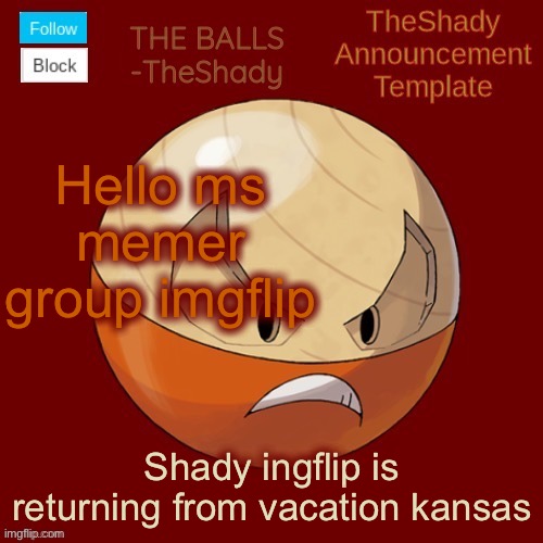 Shadys uhhhh hisuian electrode temp thanks TBMR | Hello ms memer group imgflip; Shady ingflip is returning from vacation kansas | image tagged in shadys uhhhh hisuian electrode temp thanks tbmr | made w/ Imgflip meme maker