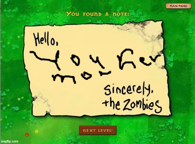 capitalizing on the pvz letter trend | image tagged in letter from the zombies | made w/ Imgflip meme maker