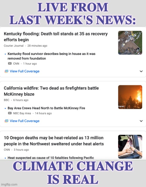 LIVE FROM
LAST WEEK'S NEWS:; CLIMATE CHANGE
IS REAL | image tagged in climate change,news,facts,truth | made w/ Imgflip meme maker