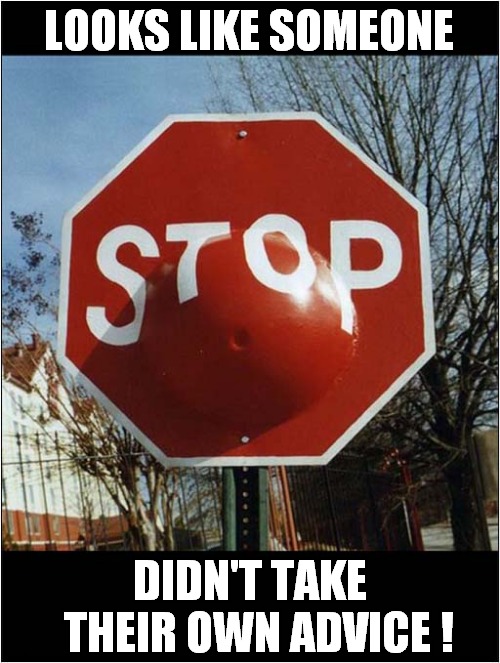 Contraception Warning Sign | LOOKS LIKE SOMEONE; DIDN'T TAKE
  THEIR OWN ADVICE ! | image tagged in stop sign,contraception,front page | made w/ Imgflip meme maker