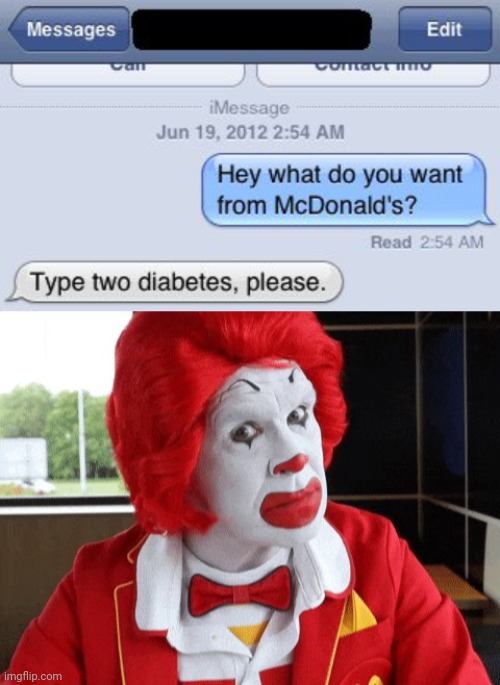 Yep, McDonald's | image tagged in ronald mcdonald side eye,mcdonald's,text messages,text message,memes,diabetes | made w/ Imgflip meme maker