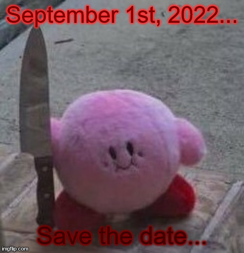 Sept. 1st, 2022 | image tagged in sept 1st 2022 | made w/ Imgflip meme maker