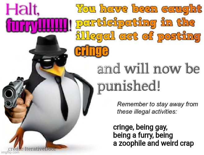 I hate them feckers | furry!!!!!!! cringe; cringe, being gay, being a furry, being a zoophile and weird crap; credit: IterativeDoor | image tagged in haha yes,die,trash,kill,furries | made w/ Imgflip meme maker