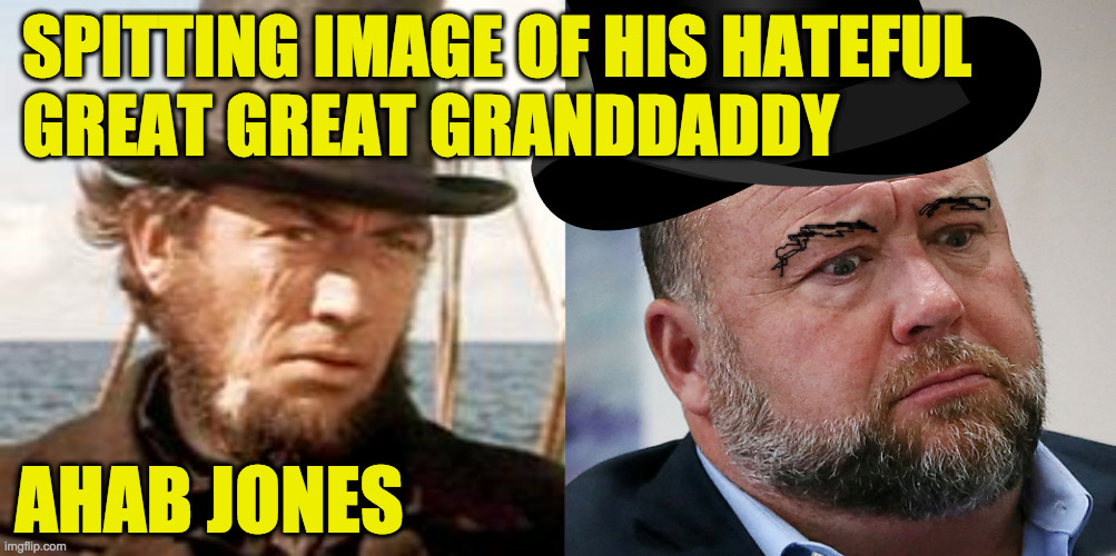 SPITTING IMAGE OF HIS HATEFUL
GREAT GREAT GRANDDADDY AHAB JONES | made w/ Imgflip meme maker