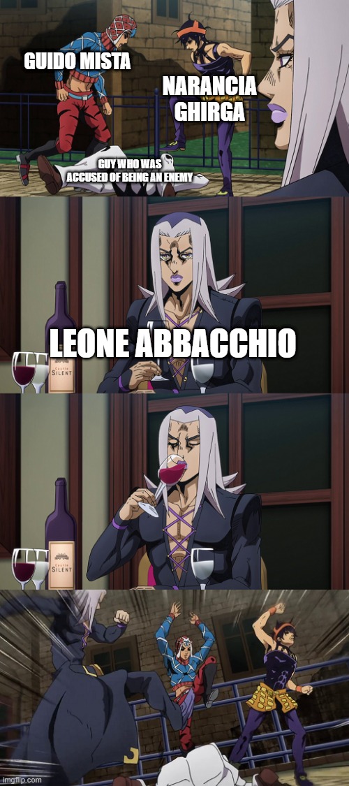 Golden Wind Abbacchio Anti meme | GUIDO MISTA; NARANCIA GHIRGA; GUY WHO WAS ACCUSED OF BEING AN ENEMY; LEONE ABBACCHIO | image tagged in abbacchio joins in the fun | made w/ Imgflip meme maker