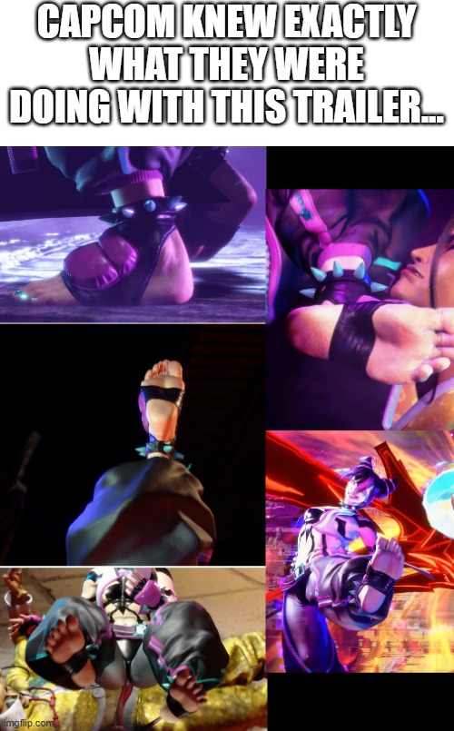 Street Fighter 6:  Juri Feet | CAPCOM KNEW EXACTLY WHAT THEY WERE DOING WITH THIS TRAILER... | image tagged in street fighter,capcom,feet | made w/ Imgflip meme maker