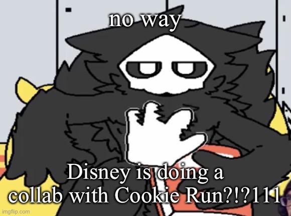 puro judging you | no way; Disney is doing a collab with Cookie Run?!?111 | image tagged in puro judging you | made w/ Imgflip meme maker