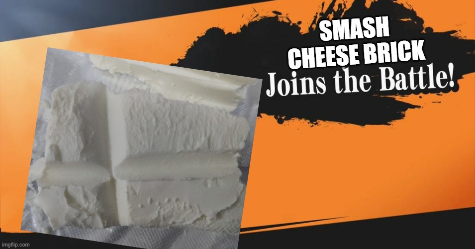 Smash Cheese Brick | SMASH CHEESE BRICK | image tagged in smash bros | made w/ Imgflip meme maker