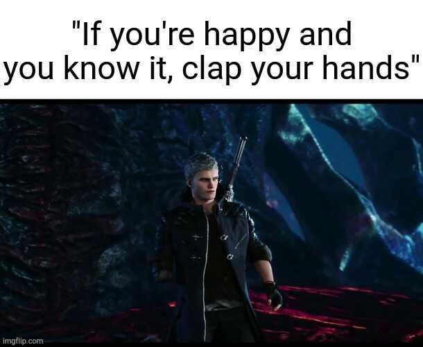 Good luck with that | image tagged in devil may cry,mods he has one arm,so how is this off topic | made w/ Imgflip meme maker