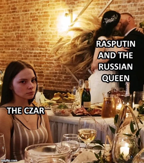 Lover of the Russian Queen | image tagged in rasputin | made w/ Imgflip meme maker