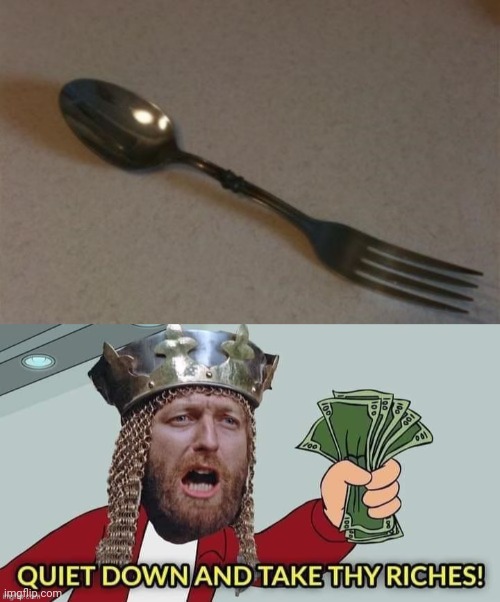 Spoon and fork combo silverware | image tagged in quiet down and take thy riches,spoon,fork,combo,silverware,memes | made w/ Imgflip meme maker