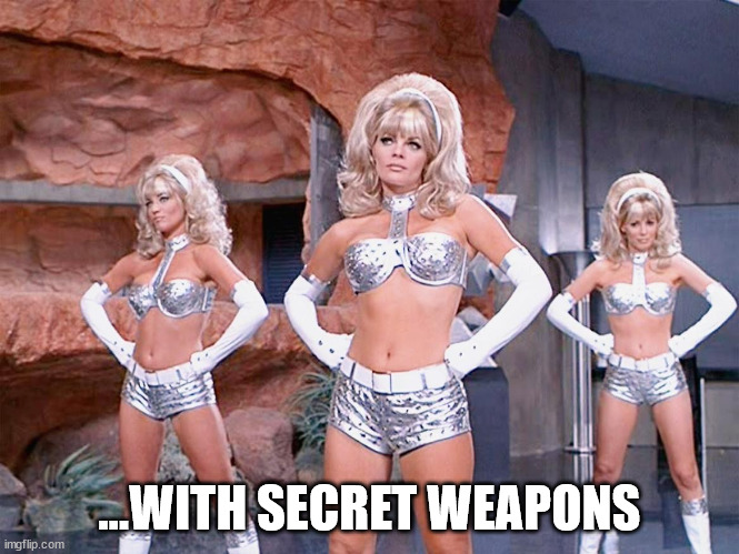 Fembot Austin Powers | ...WITH SECRET WEAPONS | image tagged in fembot austin powers | made w/ Imgflip meme maker