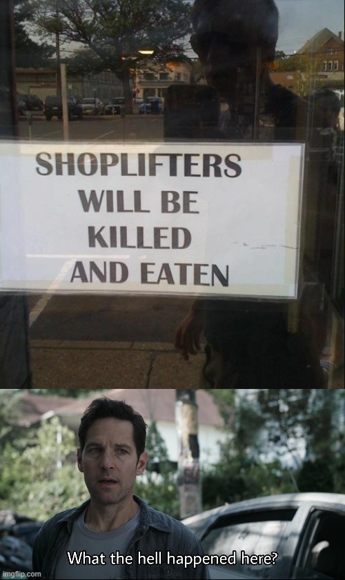 Best way to prevent crime | image tagged in what the hell happened here,shoplifting,cannibalism | made w/ Imgflip meme maker