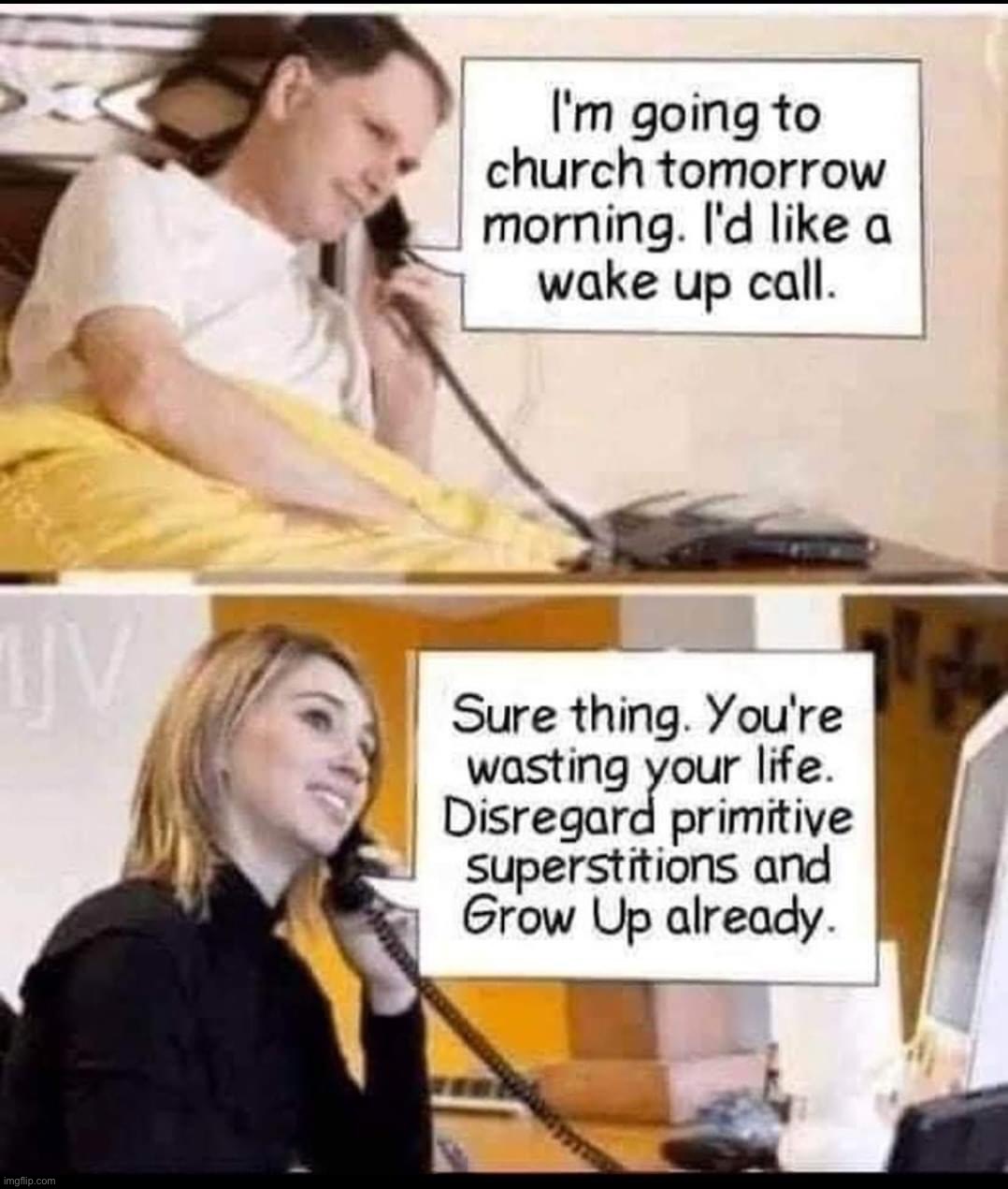 Church wake-up call | image tagged in church wake-up call | made w/ Imgflip meme maker