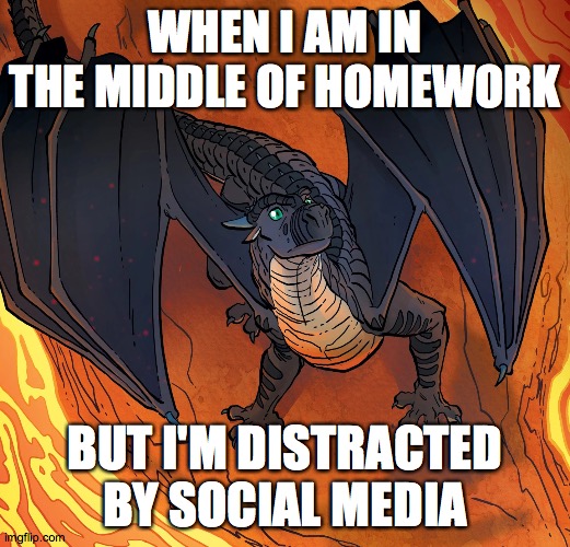 TRAPPED! | WHEN I AM IN THE MIDDLE OF HOMEWORK; BUT I'M DISTRACTED BY SOCIAL MEDIA | image tagged in starflight needs help | made w/ Imgflip meme maker