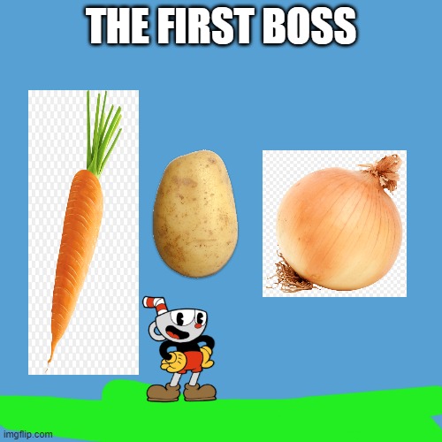 the first boss in cuphead | THE FIRST BOSS | image tagged in light blue sucks,cuphead | made w/ Imgflip meme maker