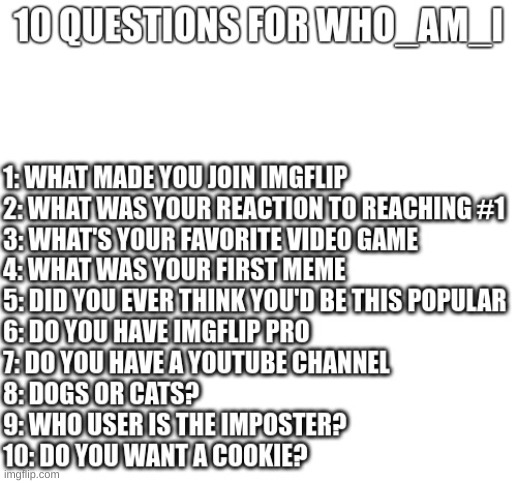 image tagged in who_am_i,question,video games,top users,cookies,stop reading the tags | made w/ Imgflip meme maker