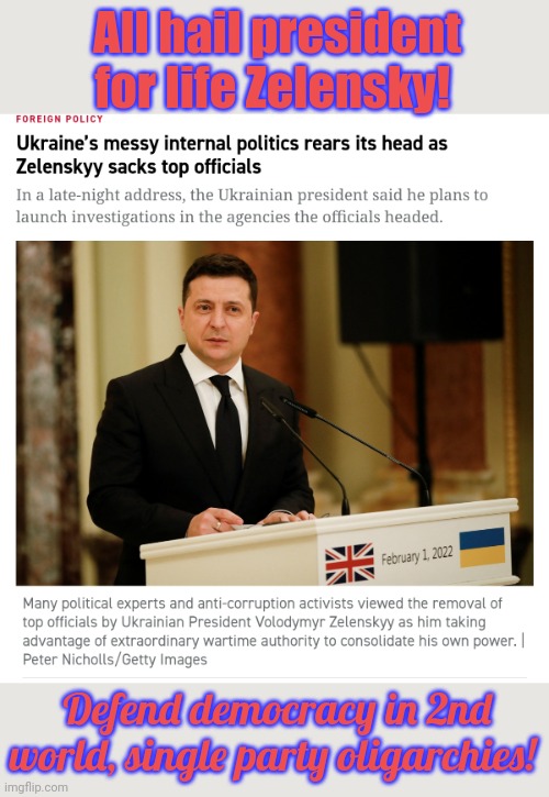 Keep sending money! | All hail president for life Zelensky! Defend democracy in 2nd world, single party oligarchies! | image tagged in shut up and take my money,aaaaand its gone | made w/ Imgflip meme maker