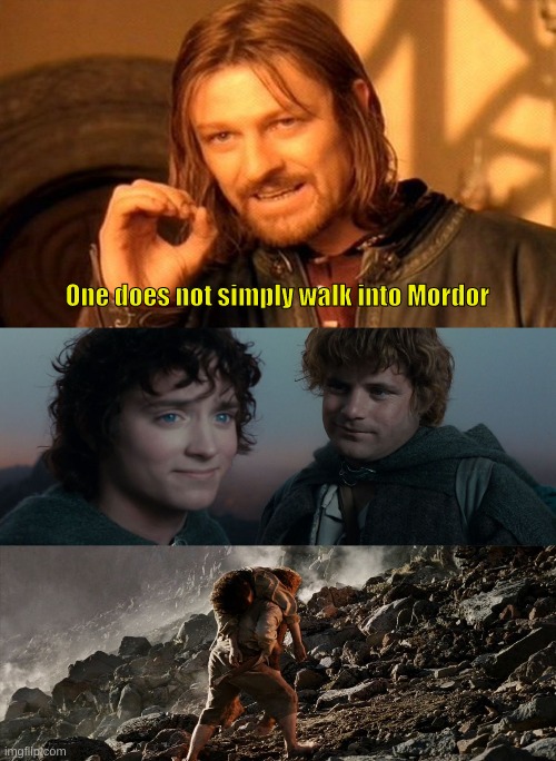 One does not simply walk into Mordor | image tagged in memes,one does not simply,lord of the rings,lotr,the lord of the rings,boromir | made w/ Imgflip meme maker