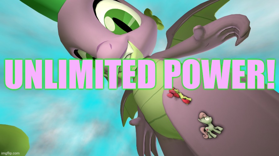 Run. Run from the dragon. | UNLIMITED POWER! | image tagged in giant,spike,the dragon,mlp | made w/ Imgflip meme maker