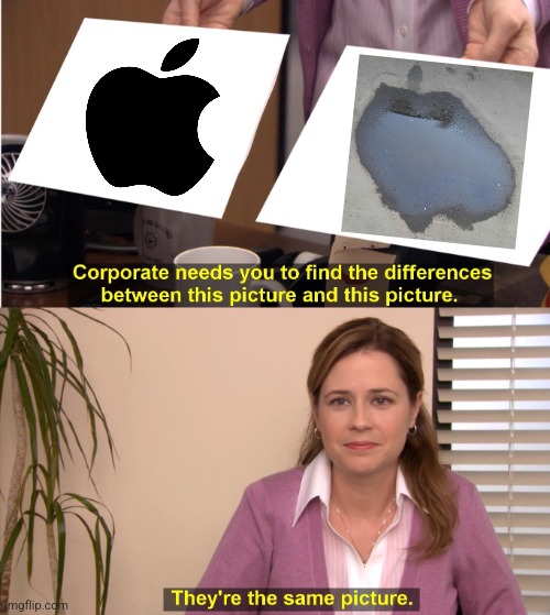-Making touch. | image tagged in memes,they're the same picture,apple inc,dirty joke,water,totally looks like | made w/ Imgflip meme maker