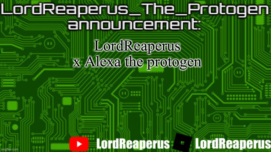 We’re shipped | LordReaperus x Alexa the protogen | image tagged in lordreaperus_the_protogen announcement template | made w/ Imgflip meme maker