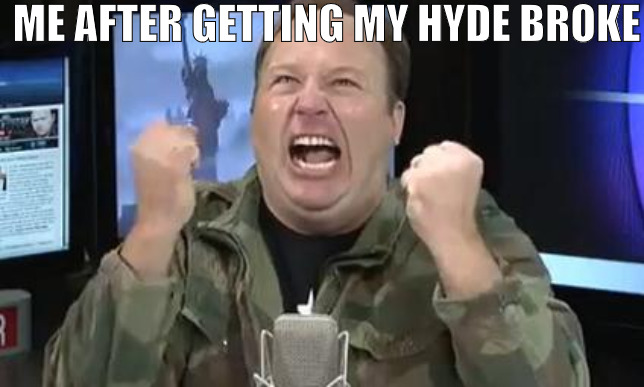 WHEN A FARMER GETS BEAT BY THE ANIMAL! | ME AFTER GETTING MY HYDE BROKE | image tagged in alex jones,meme | made w/ Imgflip meme maker