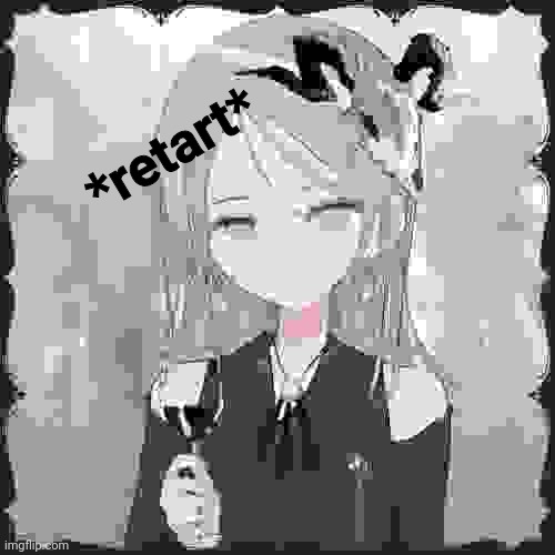 Enemis GS | *retart* | image tagged in enemis gs | made w/ Imgflip meme maker