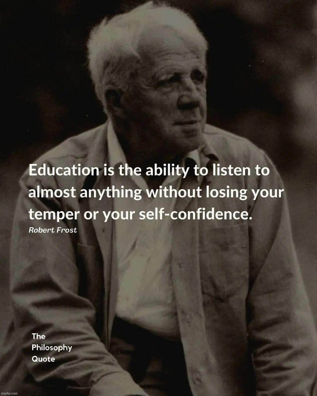 Robert Frost quote | image tagged in robert frost quote | made w/ Imgflip meme maker