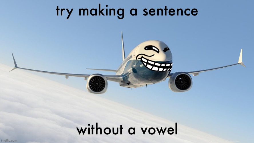 9/11 funny rtx on | try making a sentence; without a vowel | image tagged in 9/11 funny rtx on | made w/ Imgflip meme maker