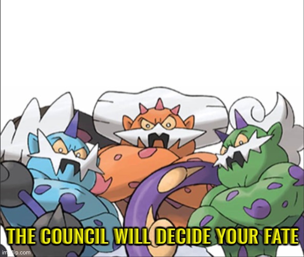 High Quality The council will decide your fate pokemon Blank Meme Template