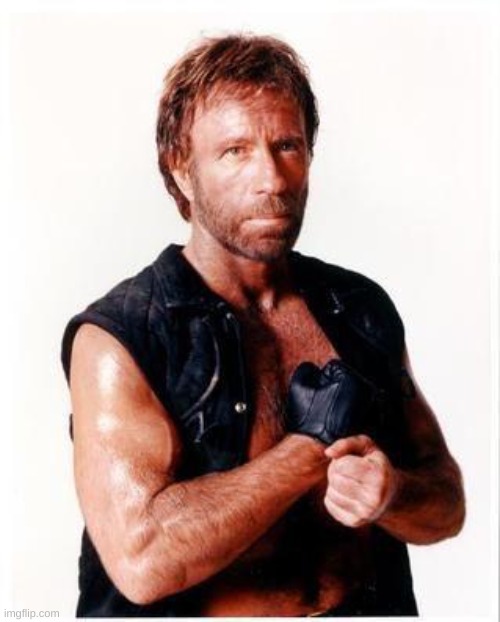 Chuck Norris Flex Meme | image tagged in memes,chuck norris flex,chuck norris | made w/ Imgflip meme maker