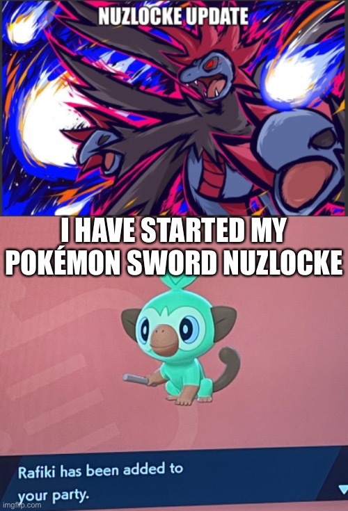 Sword Nuzlocke part 1 | I HAVE STARTED MY POKÉMON SWORD NUZLOCKE | image tagged in pokemon | made w/ Imgflip meme maker