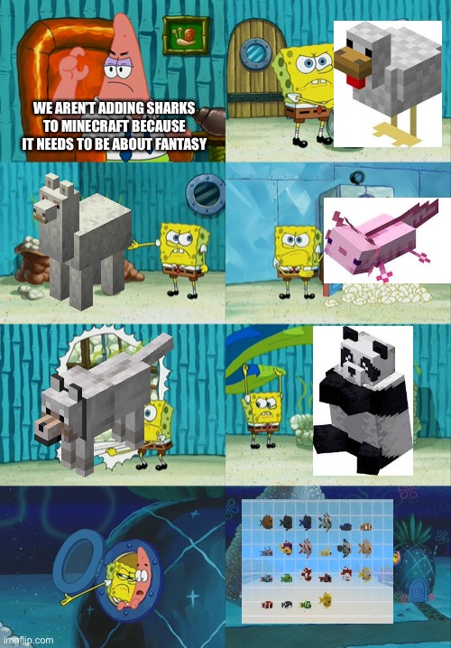 Spongebob diapers meme | WE AREN’T ADDING SHARKS TO MINECRAFT BECAUSE IT NEEDS TO BE ABOUT FANTASY | image tagged in spongebob diapers meme | made w/ Imgflip meme maker