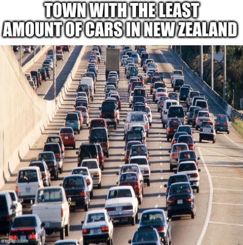 New Zealand Slander | image tagged in new zealand,cars | made w/ Imgflip meme maker