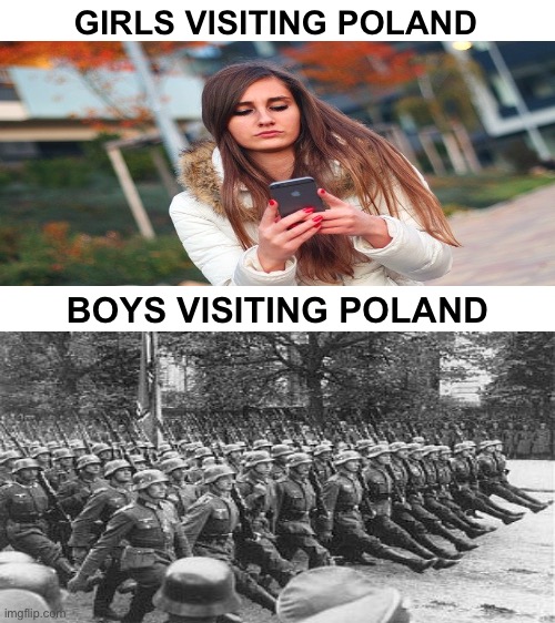 Blank White Template | GIRLS VISITING POLAND; BOYS VISITING POLAND | image tagged in germany,poland,boys vs girls | made w/ Imgflip meme maker