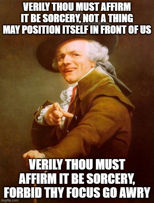 RIP Olivia Newton-John | VERILY THOU MUST AFFIRM IT BE SORCERY, NOT A THING MAY POSITION ITSELF IN FRONT OF US; VERILY THOU MUST AFFIRM IT BE SORCERY, FORBID THY FOCUS GO AWRY | image tagged in memes,joseph ducreux | made w/ Imgflip meme maker