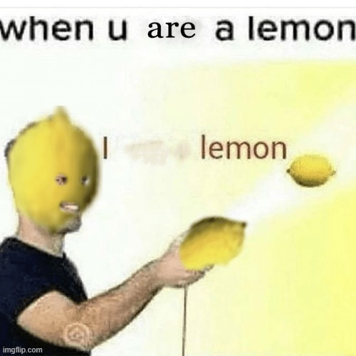 I-AM-LEMON | made w/ Imgflip meme maker