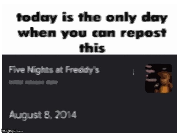 Repost today | image tagged in today,repost,you have been eternally cursed for reading the tags | made w/ Imgflip meme maker