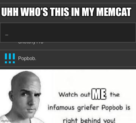 Real | UHH WHO’S THIS IN MY MEMCAT; ME | image tagged in real | made w/ Imgflip meme maker