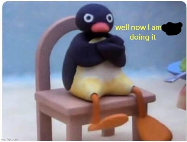 Well Now I'm not Doing it | image tagged in well now i'm not doing it | made w/ Imgflip meme maker