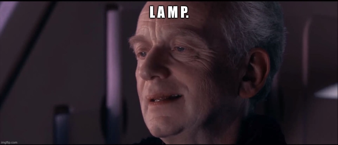 Palpatine Ironic  | L A M P. | image tagged in palpatine ironic | made w/ Imgflip meme maker