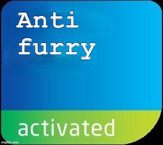 i make a new logo | Anti furry | image tagged in activated sticker | made w/ Imgflip meme maker