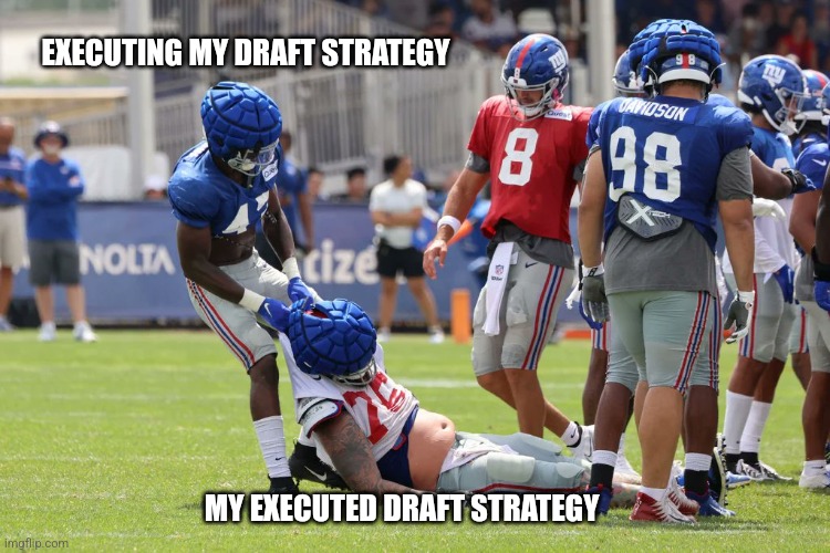 EXECUTING MY DRAFT STRATEGY; MY EXECUTED DRAFT STRATEGY | image tagged in nflmemes | made w/ Imgflip meme maker