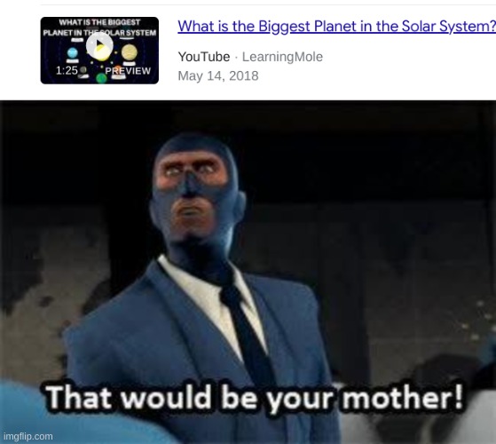 image tagged in that would be your mother | made w/ Imgflip meme maker