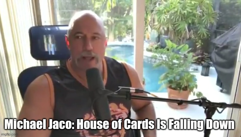 Michael Jaco: House of Cards Is Falling Down (Video)