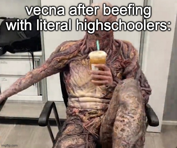 Vecna Chilling | vecna after beefing with literal highschoolers: | image tagged in vecna chilling | made w/ Imgflip meme maker